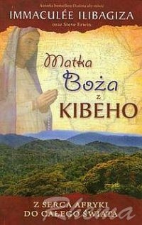 Matka Boża z Kibeho. Z serca Afryki do całego świata